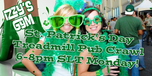 poster for St. Patrick's Day Treadmill Pub Crawl at Izzy's Gym